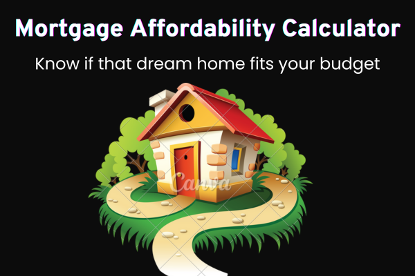 Mortgage Affordability Calculator
