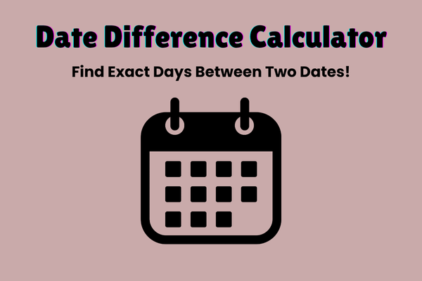 Date Difference Calculator Overview