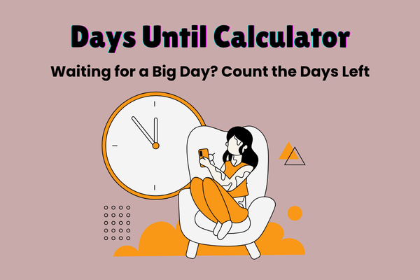 Days Until Calculator Overview