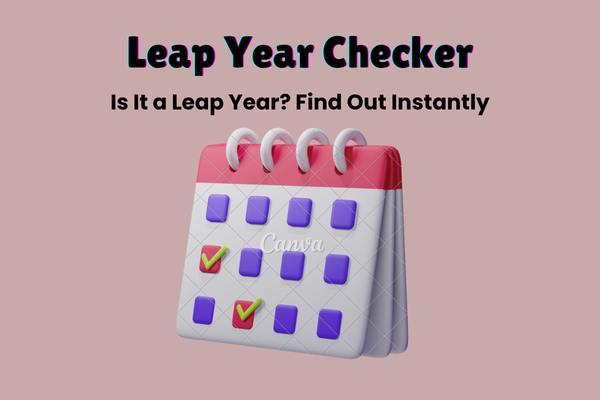 Leap Year Calculator Overview