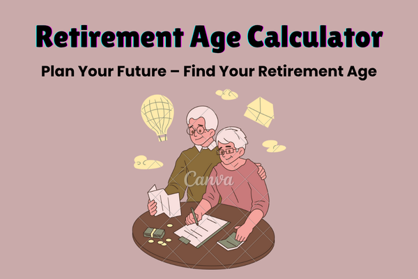 Retirement Age Calculator Overview